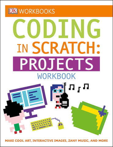 DK Workbooks - Coding in Scratch: Projects - Workbook