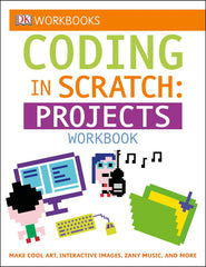 DK Workbooks - Coding in Scratch: Projects - Workbook